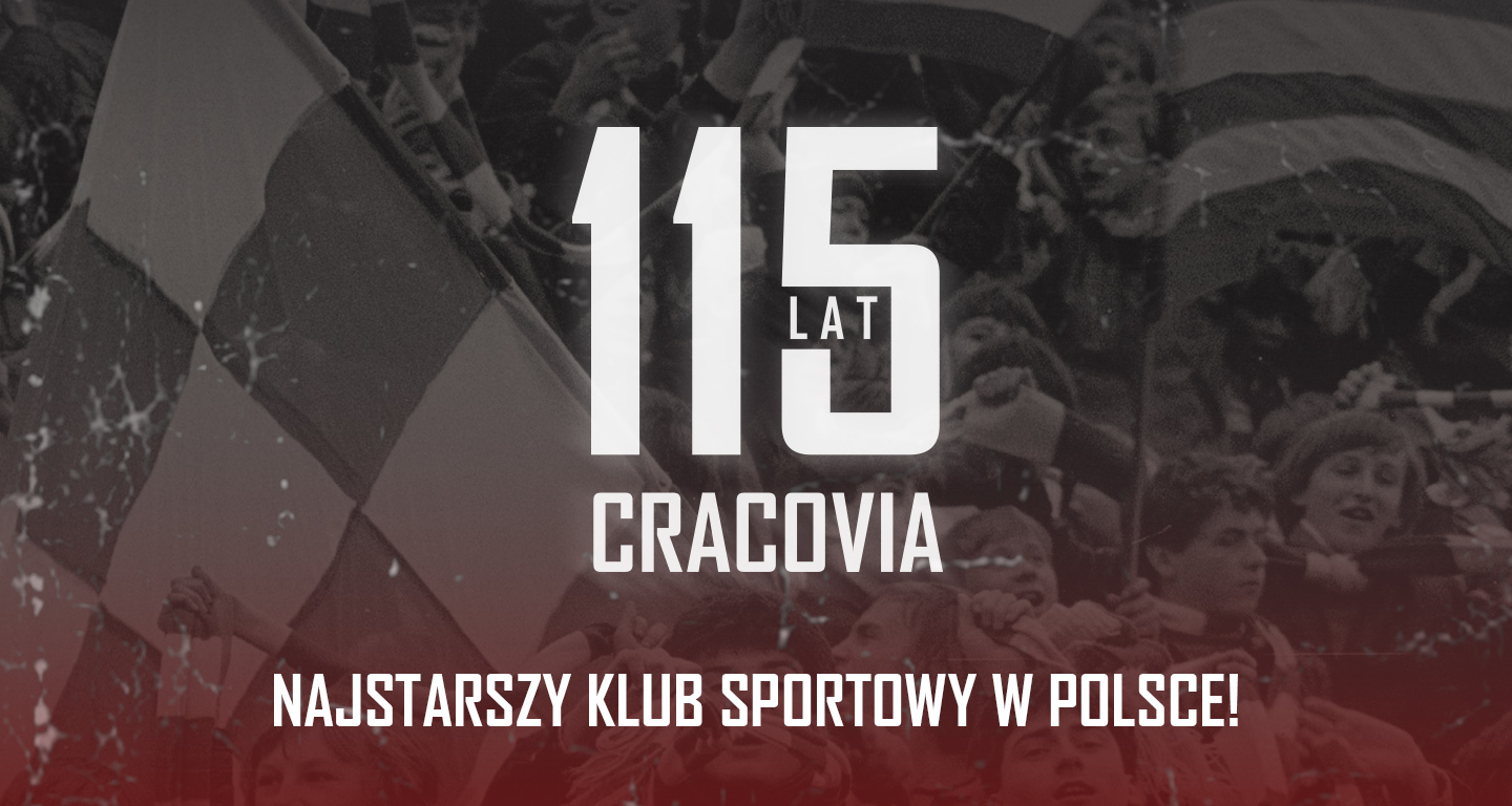 115. URODZINY CRACOVII - NAJSTARSZEGO KLUBU SPORTOWEGO W POLSCE!