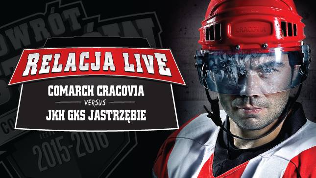 Comarch Cracovia - JKH GKS Jastrzębie [RELACJA]