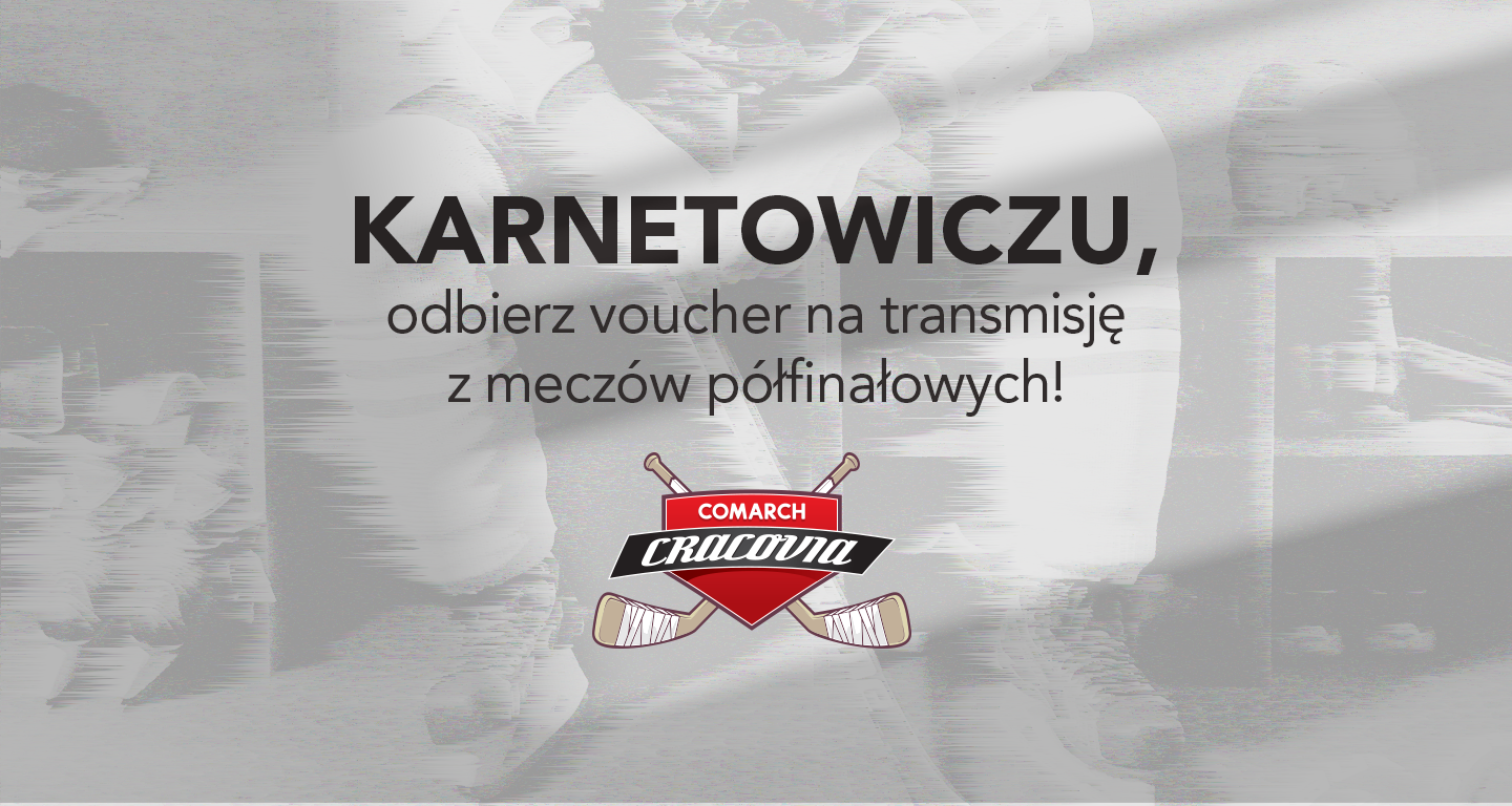 Karnetowiczu, odbierz voucher na transmisje z półfinałów play-off! 