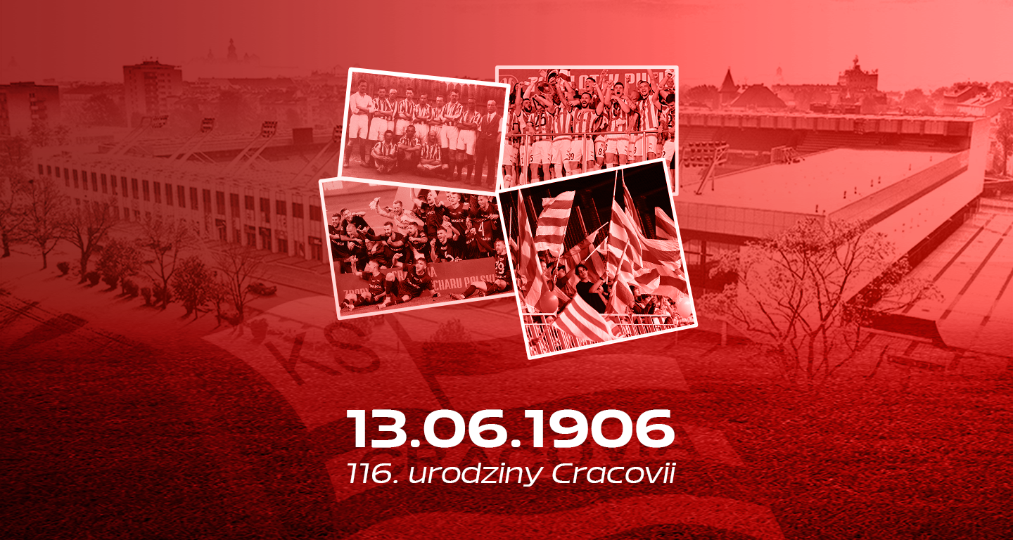 116.  urodziny Cracovii - Najstarszego Klubu Sportowego w Polsce! 
