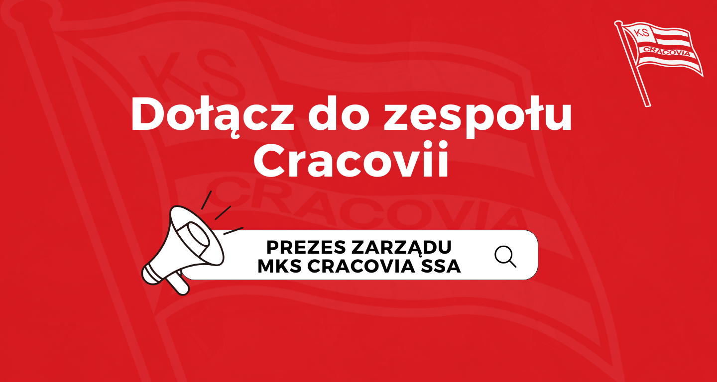 Dołącz do zespołu Cracovii: Prezes Zarządu