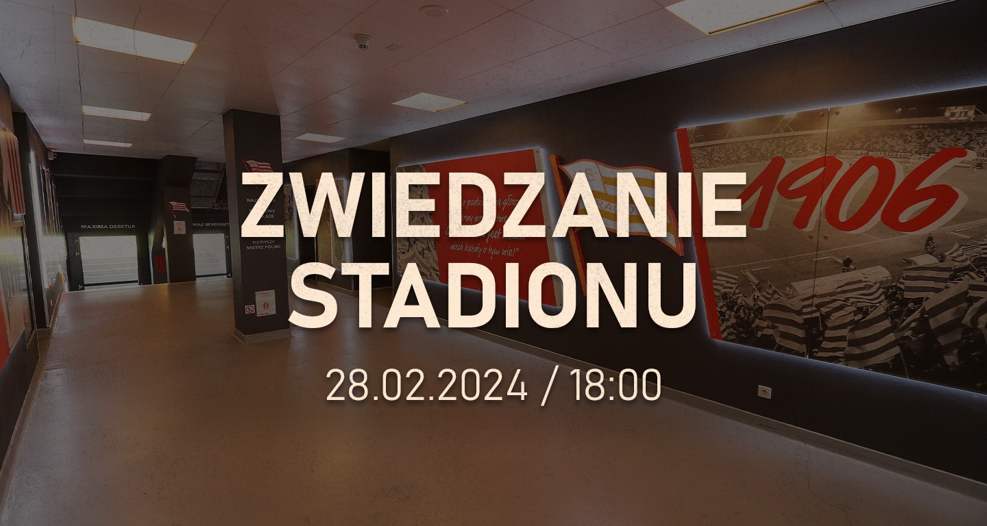 Wyjątkowa wycieczka po Stadionie już w środę 28 lutego! 