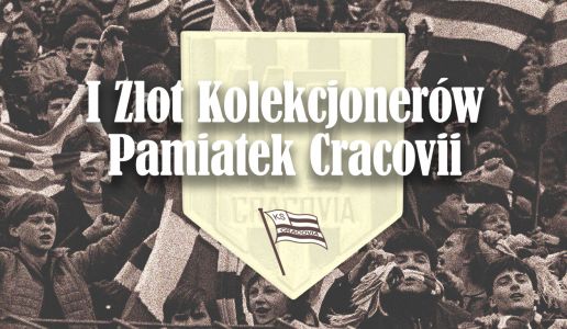 I zlot kolekcjonerów pamiątek Cracovii - informacje dla uczestników