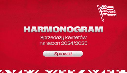 Harmonogram sprzedaży karnetów na sezon 2024/25