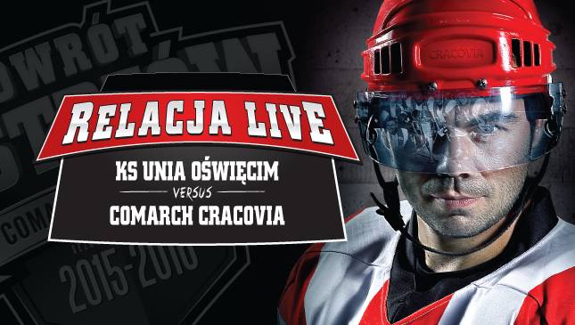 Unia Oświęcim - Comarch Cracovia [LIVE]