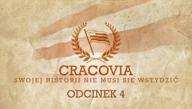 Cracovia swojej historii nie musi się wstydzić (odcinek 4)