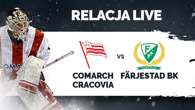 Comarch Cracovia-Färjestad BK [LIVE]