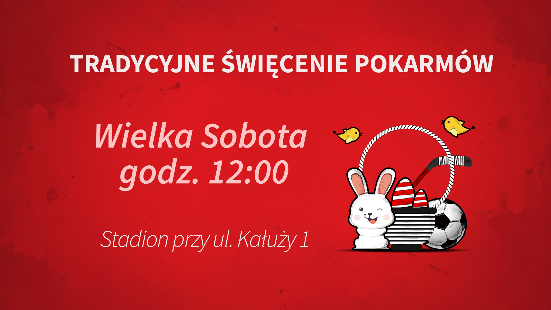 Święcenie Pokarmów w Wielką Sobotę o godz. 12:00 #NaStadionie